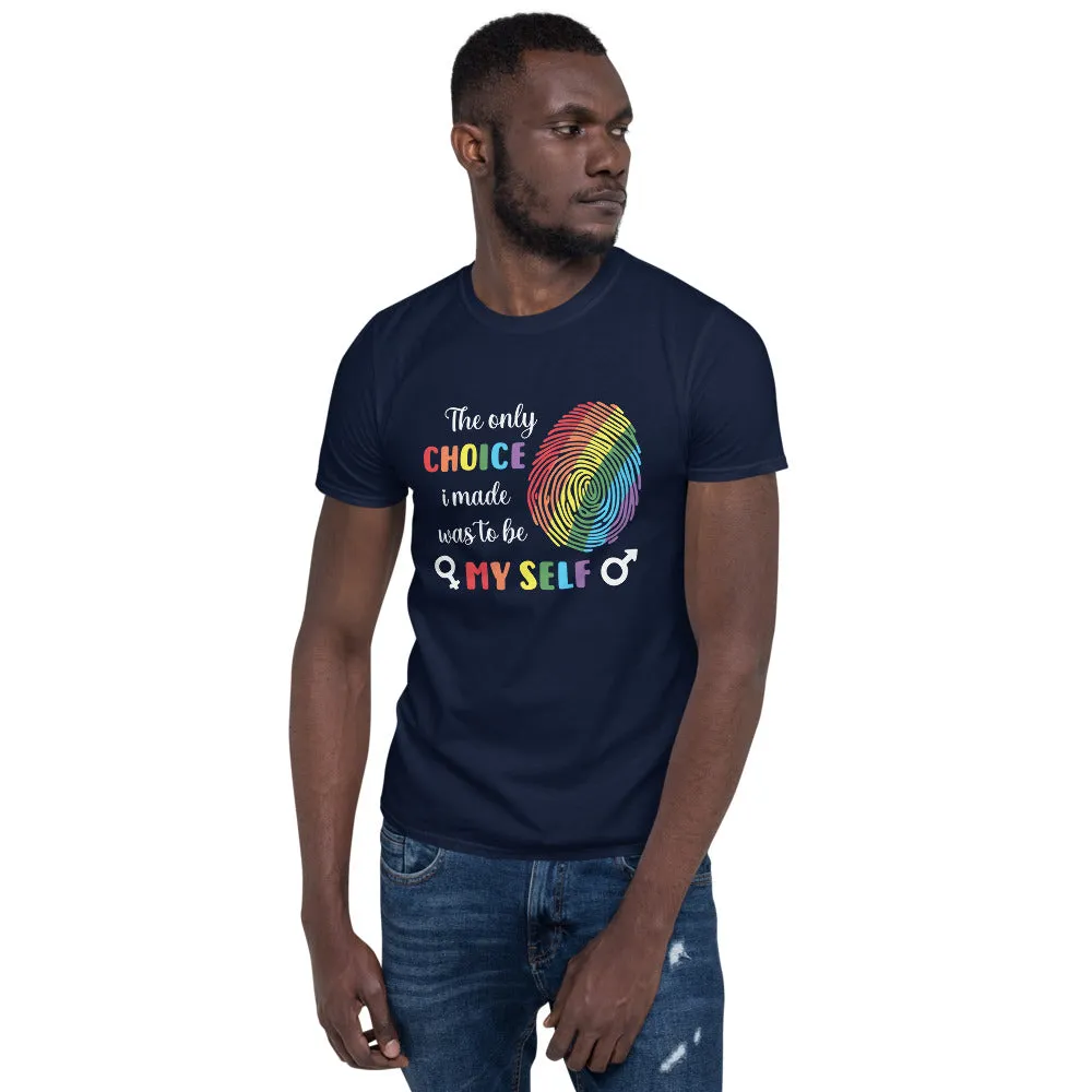 The Only Choice I Made Was To Be Myself LGBT Shirt